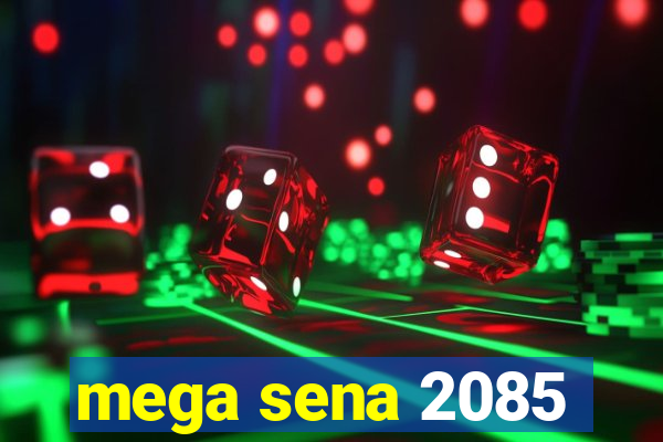 mega sena 2085